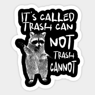 Raccoon funny motivational Shirt, it’s called trash can not trash cannot y2k Sticker